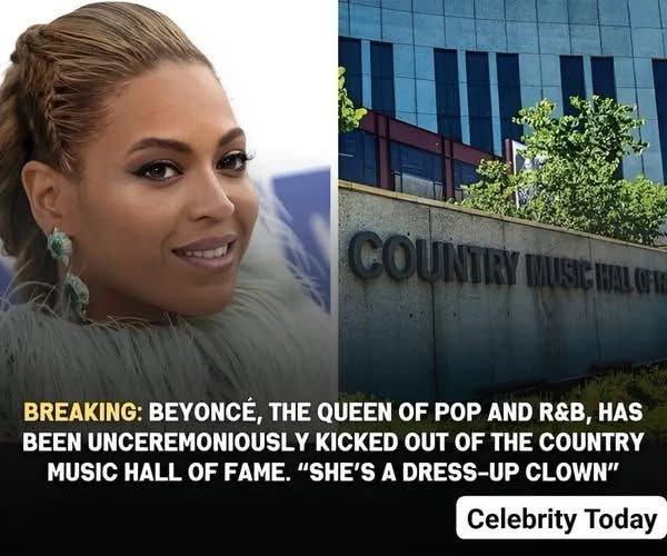 BREAKING NEWS: Beyoncé Removed from Country Music Hall of Fame Amid Controversy
